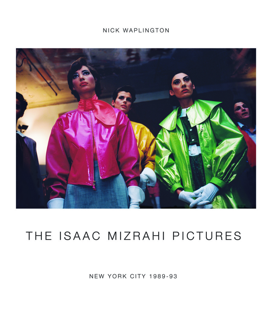 isaac mizrahi fashion, nick waplington, pictures backstage