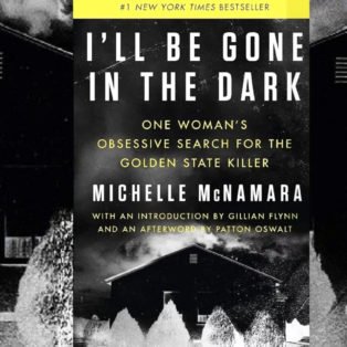 i'll be gone in the dark