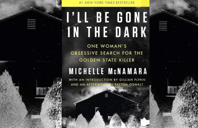 i'll be gone in the dark