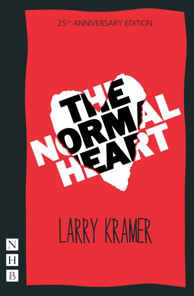 The normal Heart by Larry Kramer