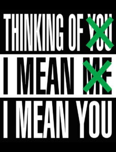 Barbara Kruger. Thinking of You. I Mean Me. I Mean You.