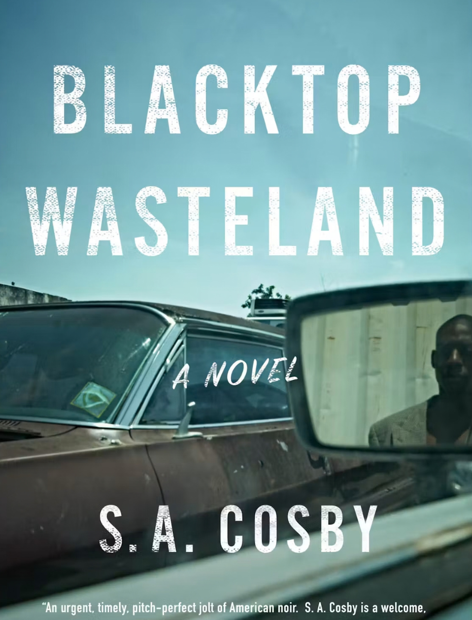 S.A. Cosby. Blacktop Wasteland. Flatiron Books